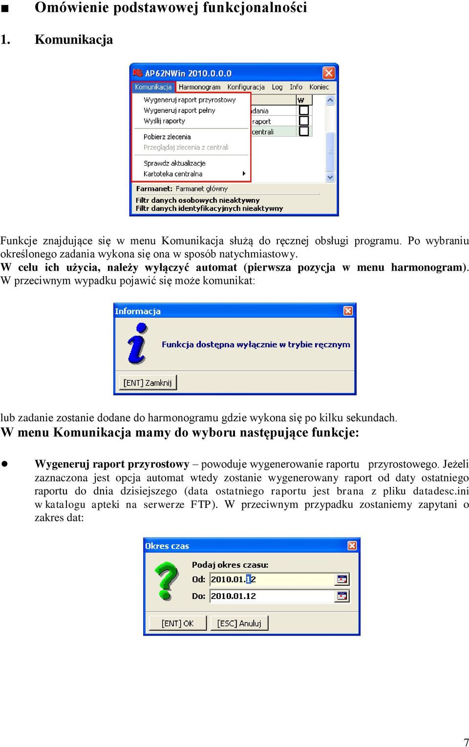 W przeciwnym wypadku pojawić się może komunikat: lub zadanie zostanie dodane do harmonogramu gdzie wykona się po kilku sekundach.