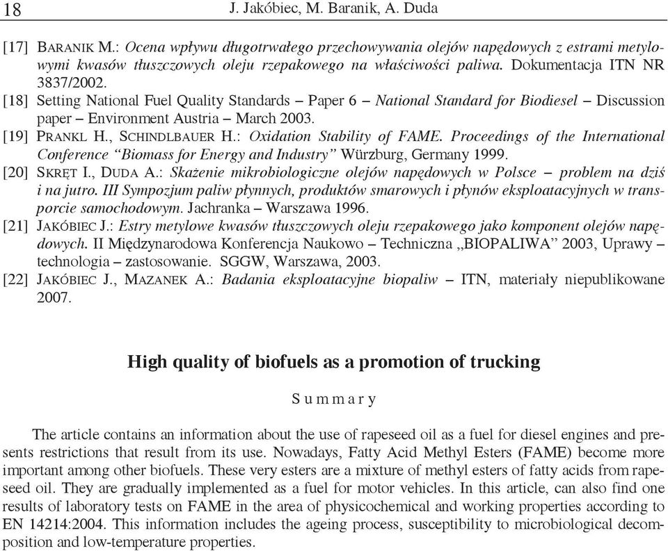 : Oxidation Stability of FAME. Proceedings of the International Conference Biomass for Energy and Industry Würzburg, Germany 1999. [20] SKRT I., DUDA A.