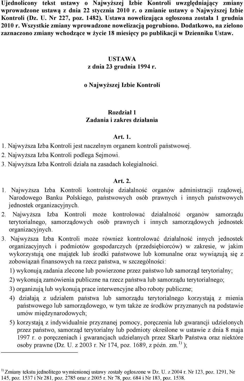 Dodatkowo, na zielono zaznaczono zmiany wchodzące w życie 18 miesięcy po publikacji w Dzienniku Ustaw. USTAWA z dnia 23 grudnia 1994 r.