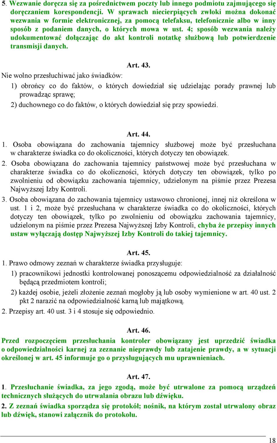 4; sposób wezwania należy udokumentować dołączając do akt kontroli notatkę służbową lub potwierdzenie transmisji danych. Art. 43.