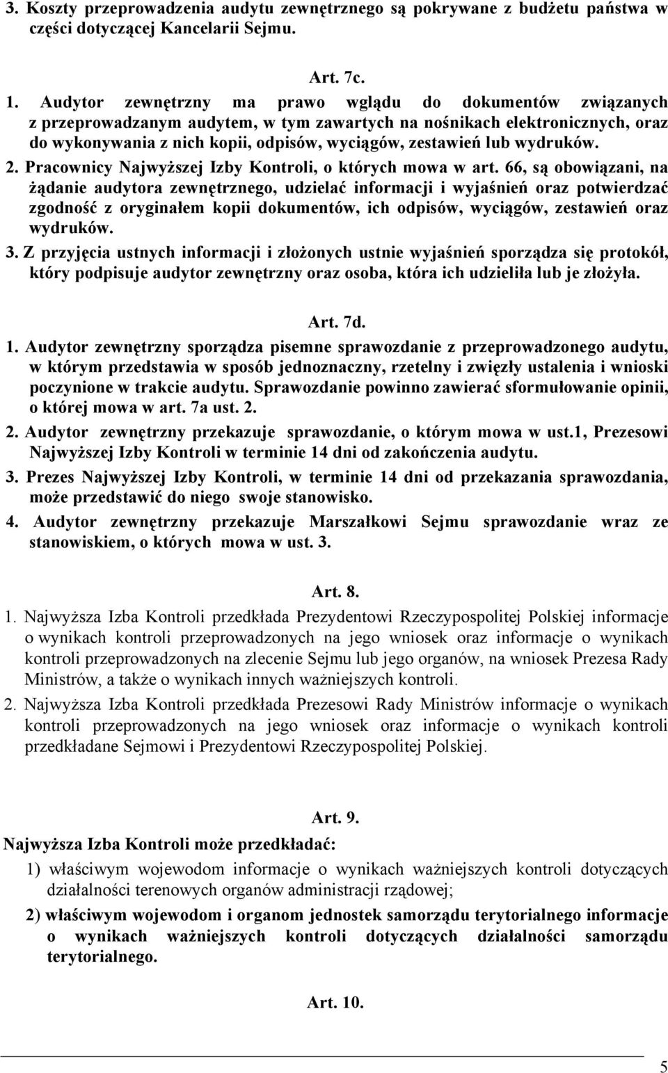 wydruków. 2. Pracownicy Najwyższej Izby Kontroli, o których mowa w art.