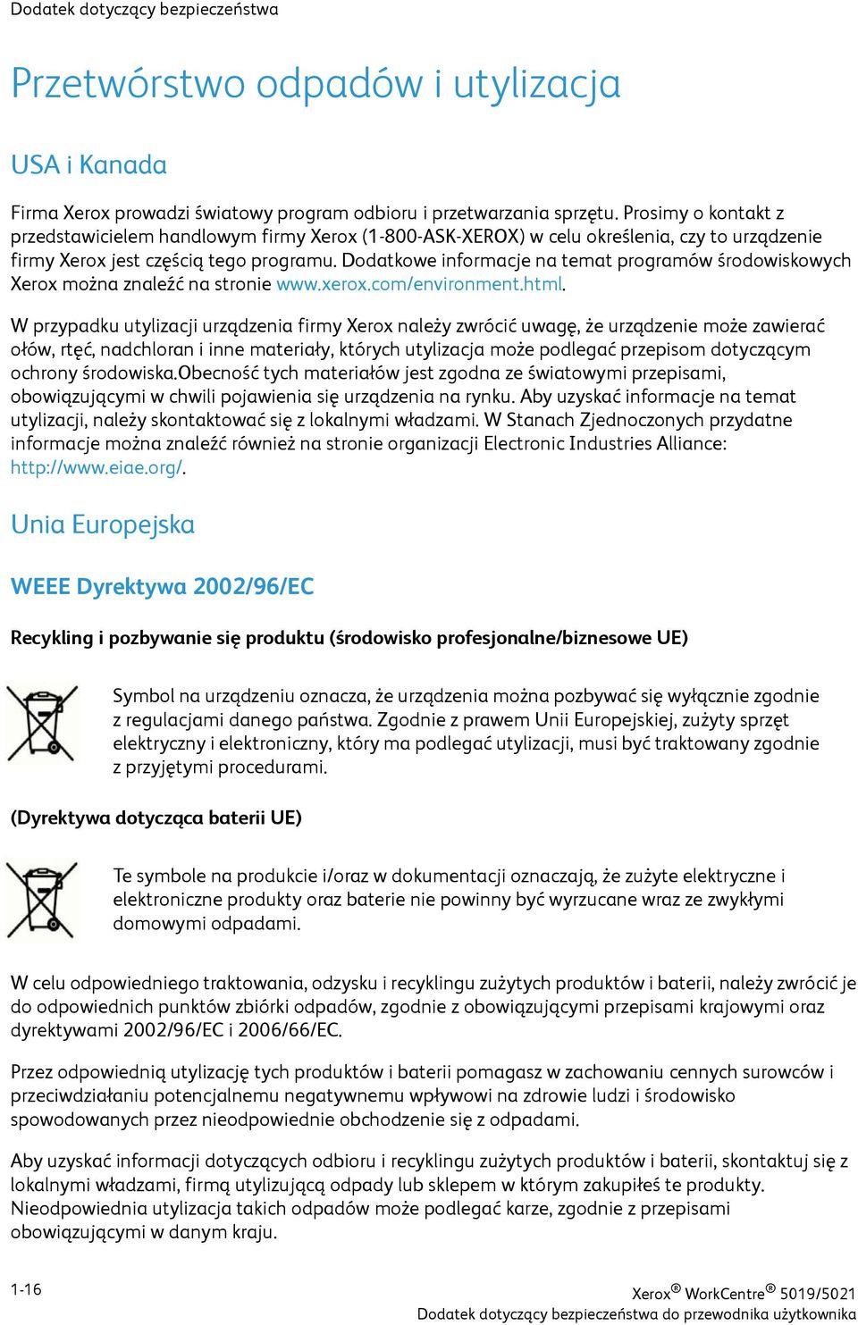 Dodatkowe informacje na temat programów środowiskowych Xerox można znaleźć na stronie www.xerox.com/environment.html.