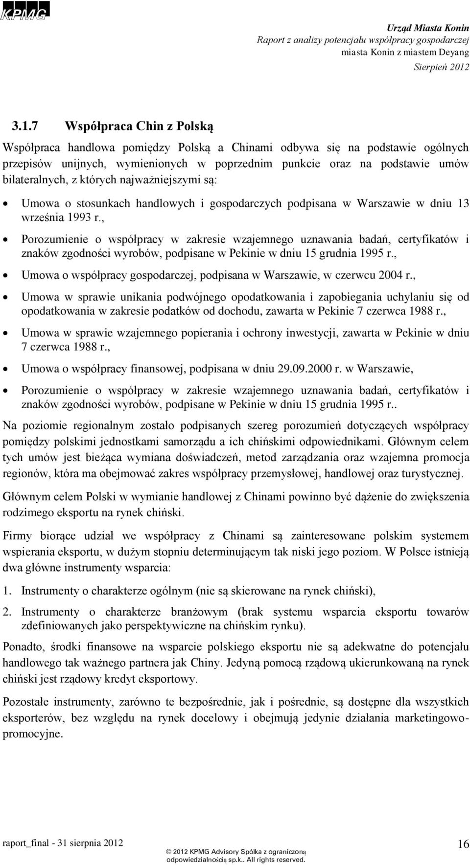 , Porozumienie o współpracy w zakresie wzajemnego uznawania badań, certyfikatów i znaków zgodności wyrobów, podpisane w Pekinie w dniu 15 grudnia 1995 r.