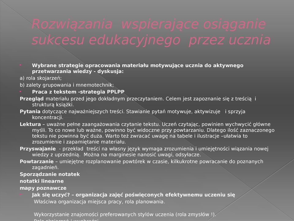 Pytania dotyczące najważniejszych treści. Stawianie pytań motywuje, aktywizuje i sprzyja koncentracji. Lektura uważne pełne zaangażowania czytanie tekstu.