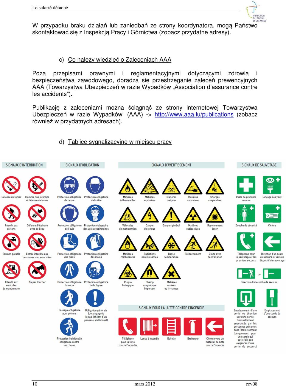 prewencyjnych AAA (Towarzystwa Ubezpieczeń w razie Wypadków Association d assurance contre les accidents ).