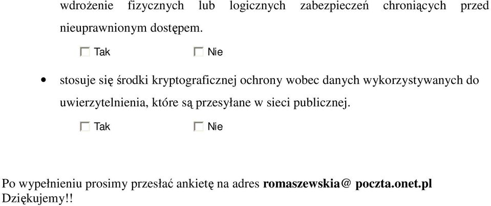 stosuje się środki kryptograficznej ochrony wobec danych wykorzystywanych do