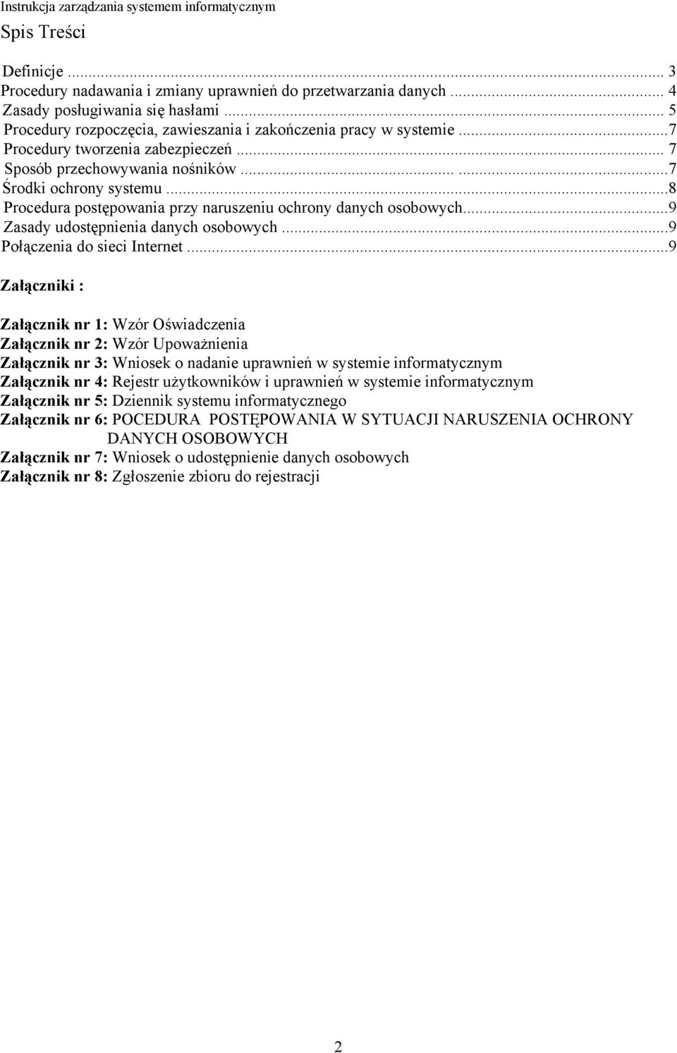 ..9 Zasady udostępnienia danych osobowych...9 Połączenia do sieci Internet.