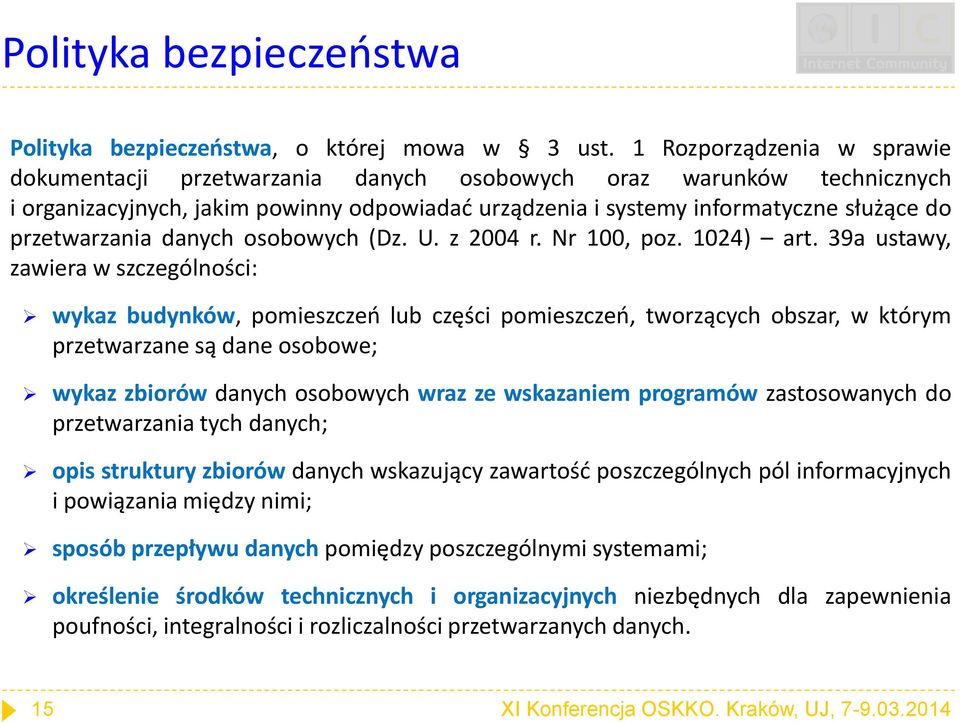 przetwarzania danych osobowych (Dz. U. z 2004 r. Nr 100, poz. 1024) art.