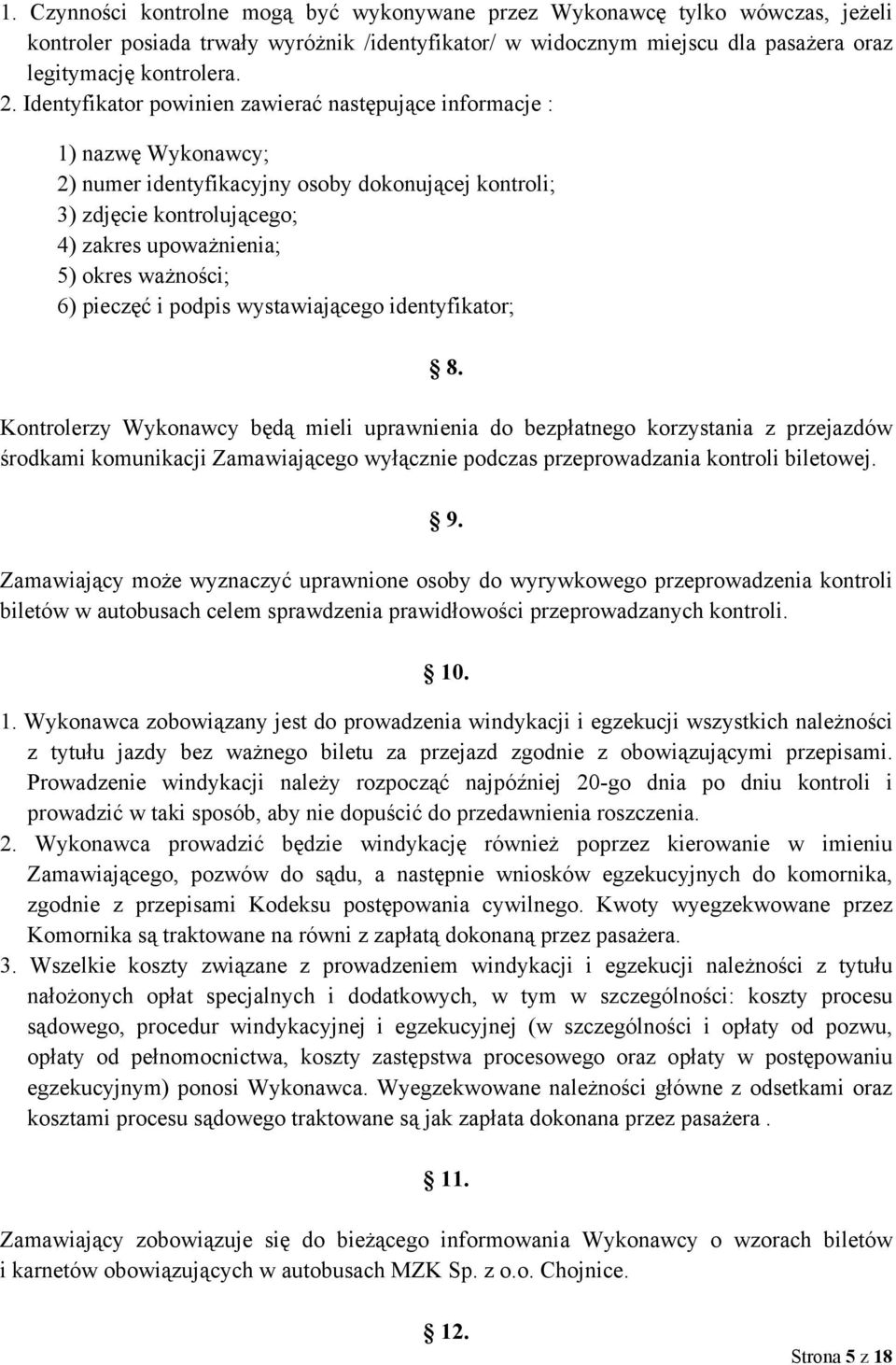 6) pieczęć i podpis wystawiającego identyfikator; 8.