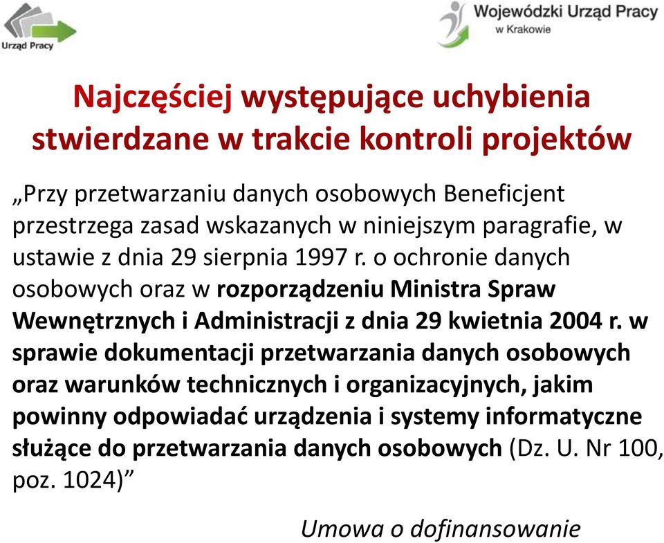 o ochronie danych osobowych oraz w rozporządzeniu Ministra Spraw Wewnętrznych i Administracji z dnia 29 kwietnia 2004 r.