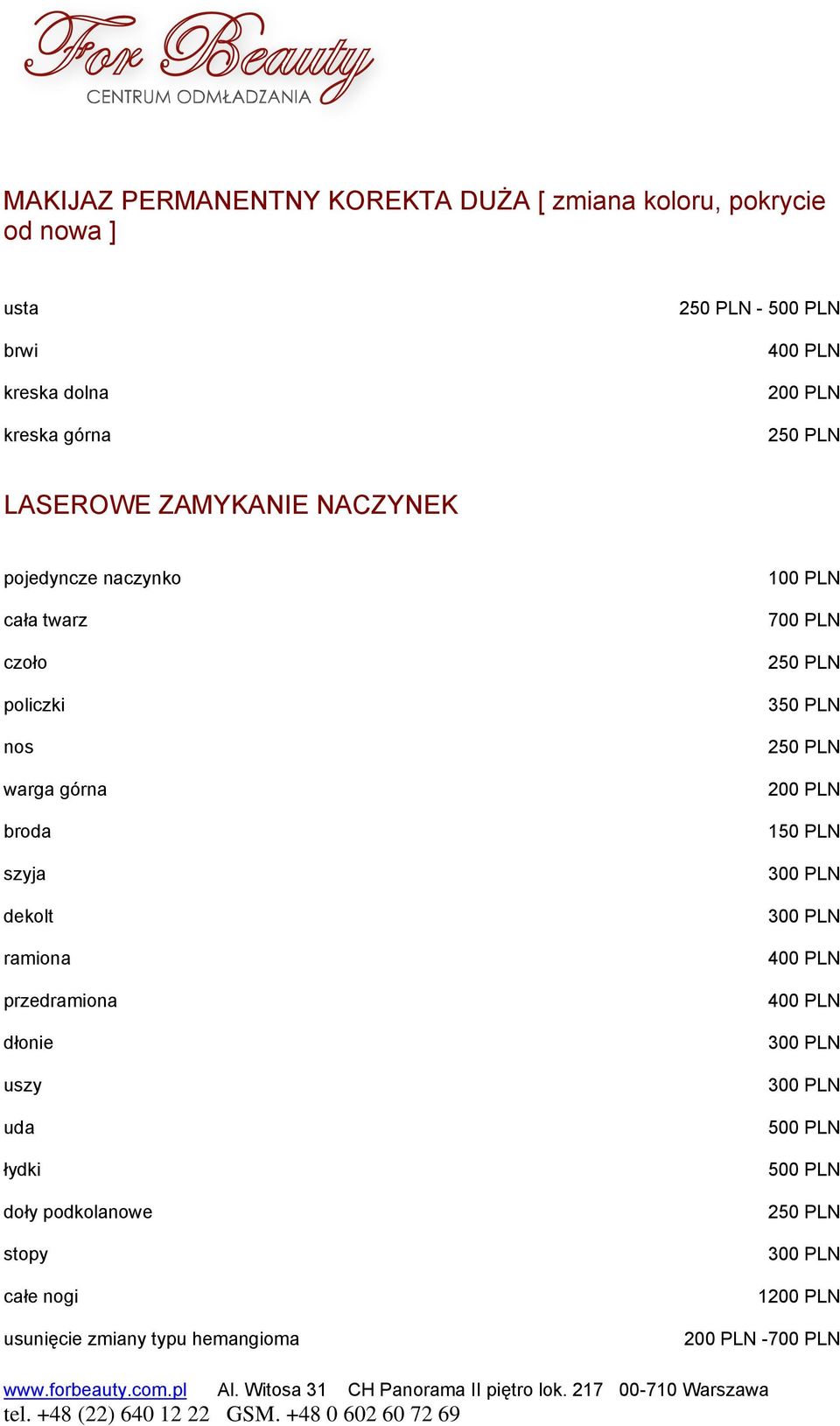 broda szyja dekolt ramiona przedramiona dłonie uszy uda łydki doły podkolanowe stopy całe nogi usunięcie zmiany