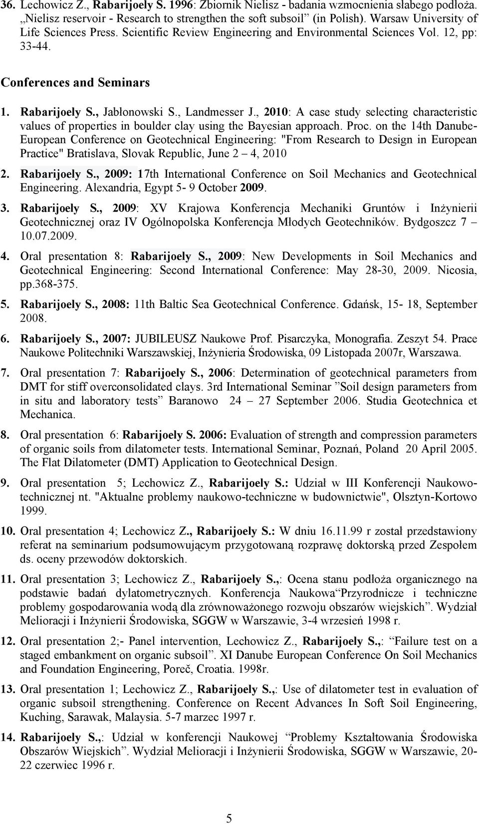 , 2010: A case study selecting characteristic values of properties in boulder clay using the Bayesian approach. Proc.