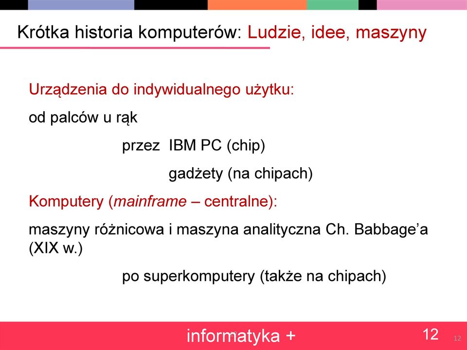 chipach) Komputery (mainframe centralne): maszyny różnicowa i maszyna