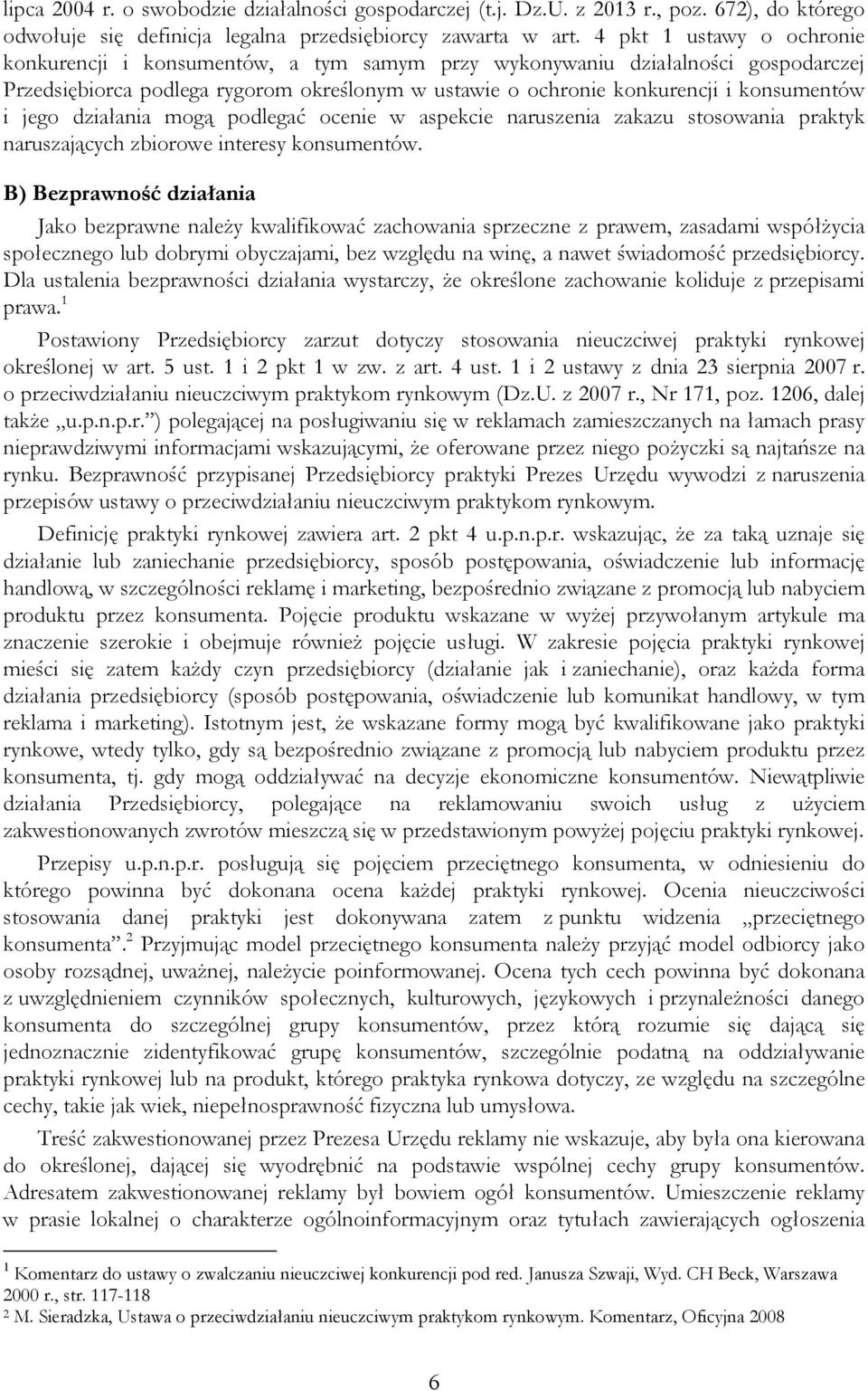 jego działania mogą podlegać ocenie w aspekcie naruszenia zakazu stosowania praktyk naruszających zbiorowe interesy konsumentów.