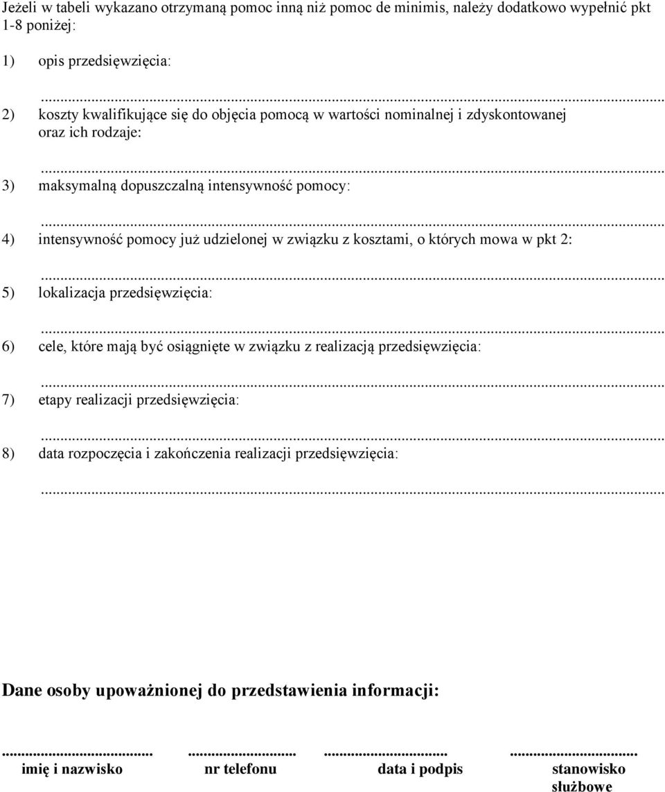 których mowa w pkt 2: 5) lokalizacja przedsięwzięcia: 6) cele, które mają być osiągnięte w związku z realizacją przedsięwzięcia: 7) etapy realizacji przedsięwzięcia: 8)