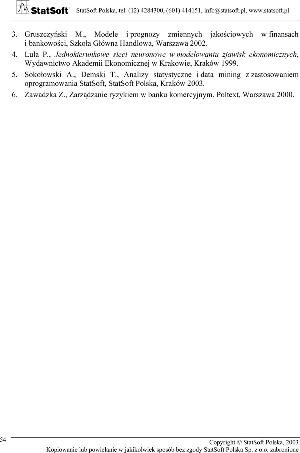 , Jednokierunkowe sieci neuronowe w modelowaniu zjawisk ekonomicznych, Wydawnictwo Akademii Ekonomicznej w Krakowie,