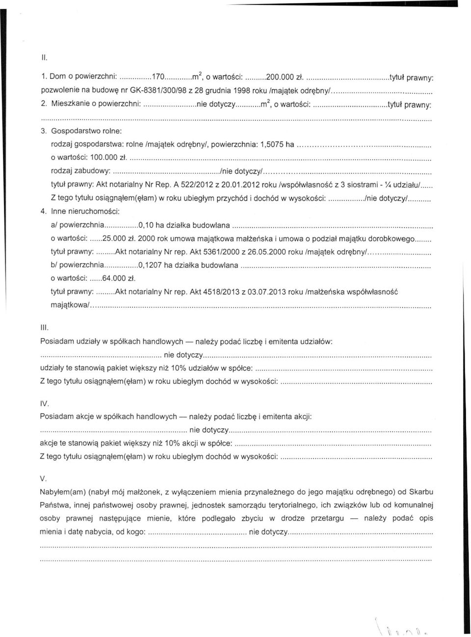 000 zł rodzaj zabudowy: // tytuł prawny: Akt notarialny Nr Rep. A 522/2012