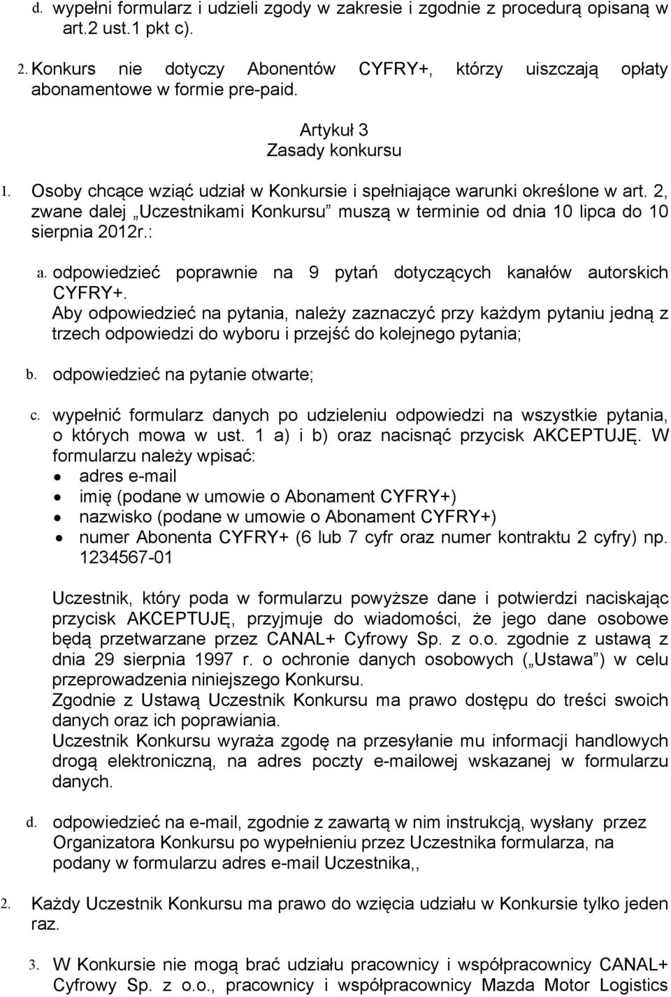 : a. odpowiedzieć poprawnie na 9 pytań dotyczących kanałów autorskich CYFRY+.