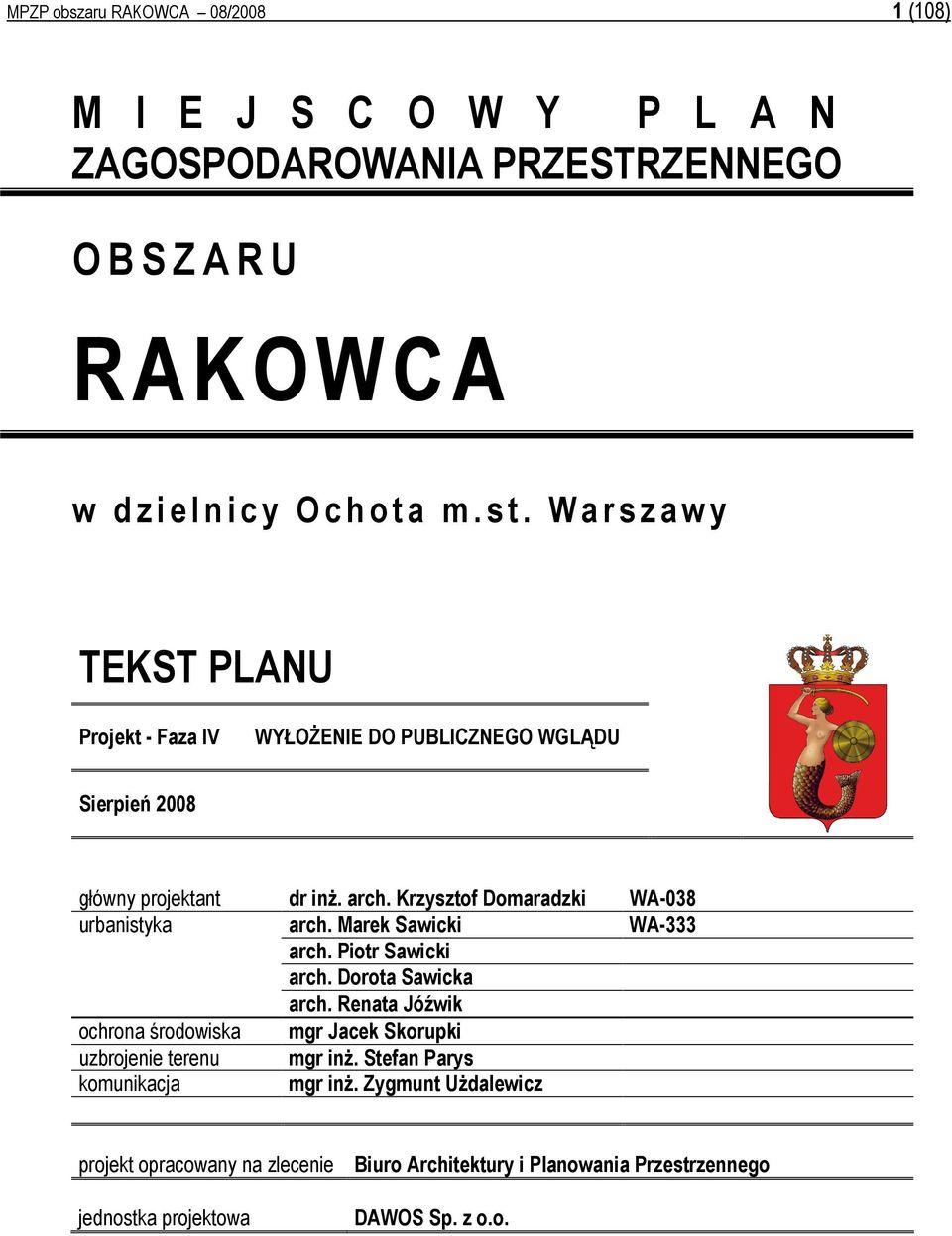 Krzysztof Domaradzki WA-038 urbanistyka arch. Marek Sawicki WA-333 arch. Piotr Sawicki arch. Dorota Sawicka arch.