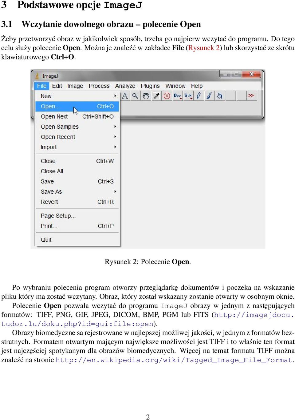 Po wybraniu polecenia program otworzy przeglądarkę dokumentów i poczeka na wskazanie pliku który ma zostać wczytany. Obraz, który został wskazany zostanie otwarty w osobnym oknie.