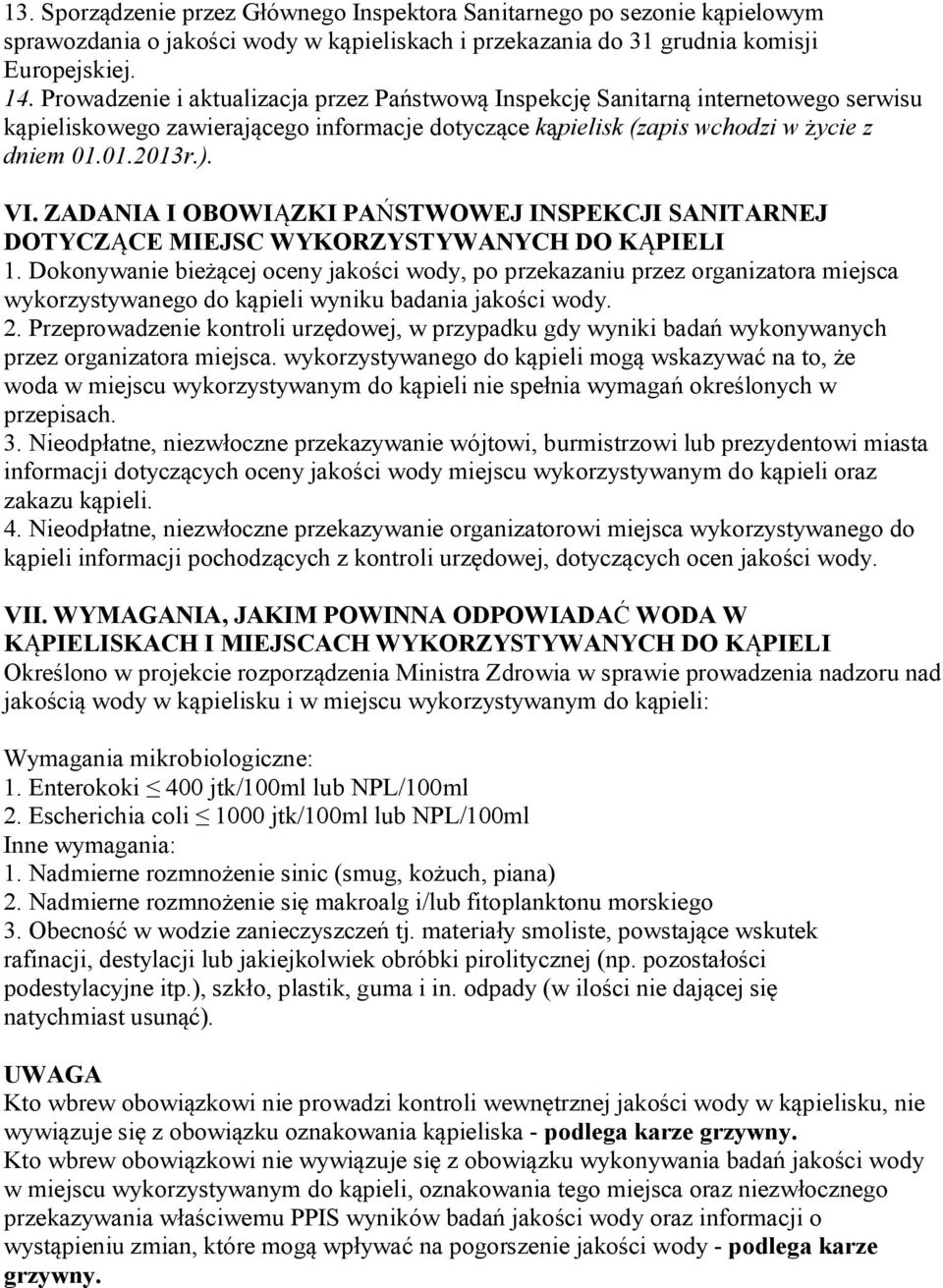 ZADANIA I OBOWIĄZKI PAŃSTWOWEJ INSPEKCJI SANITARNEJ DOTYCZĄCE MIEJSC WYKORZYSTYWANYCH DO KĄPIELI 1.