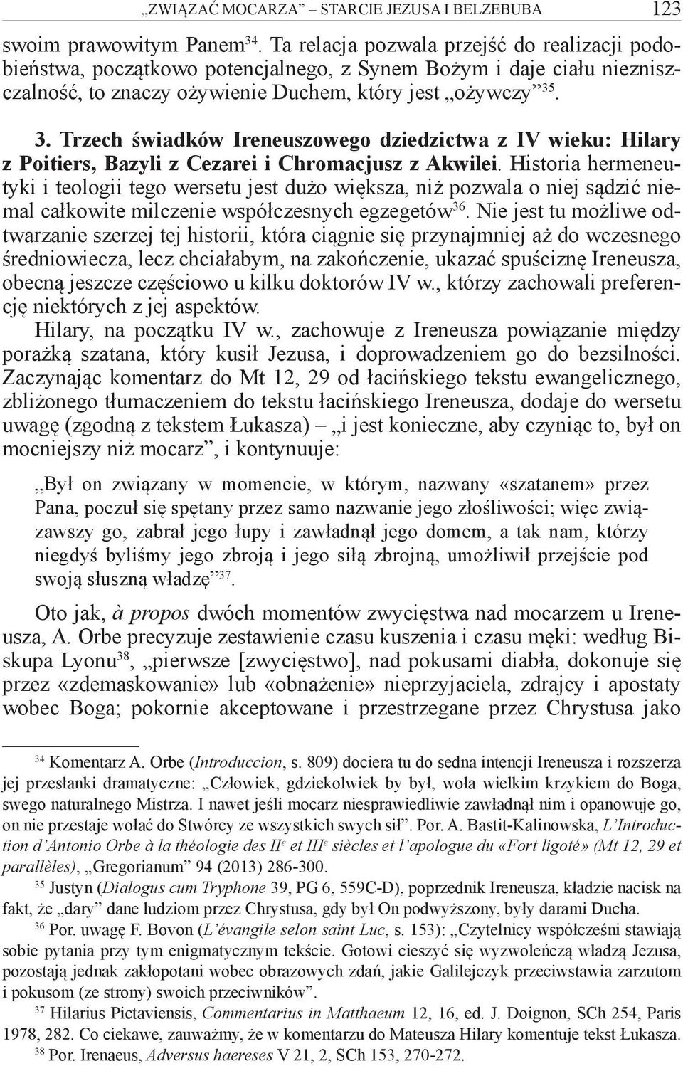 . 3. Trzech świadków Ireneuszowego dziedzictwa z IV wieku: Hilary z Poitiers, Bazyli z Cezarei i Chromacjusz z Akwilei.