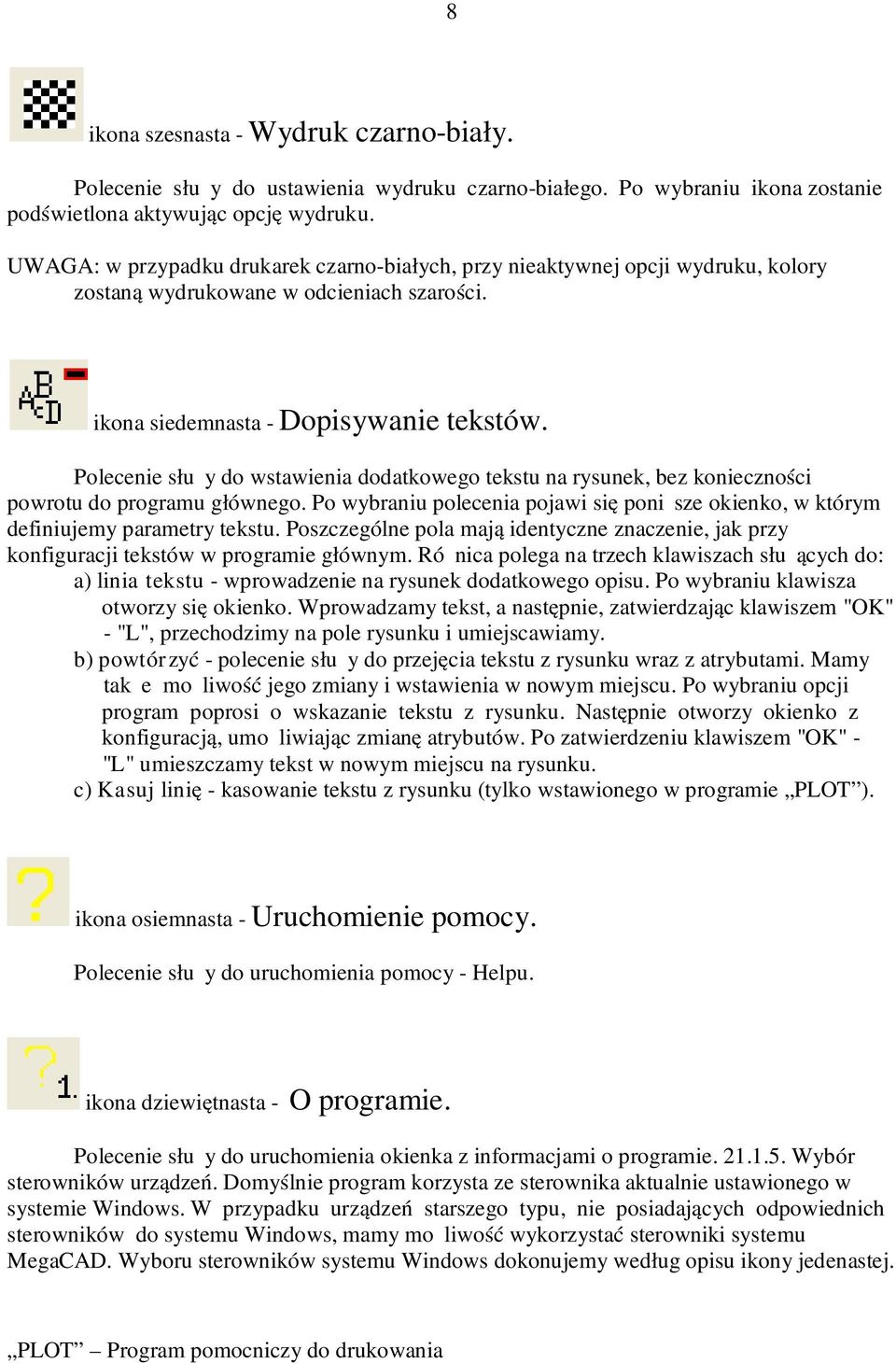 Polecenie służy do wstawienia dodatkowego tekstu na rysunek, bez konieczności powrotu do programu głównego. Po wybraniu polecenia pojawi się poniższe okienko, w którym definiujemy parametry tekstu.