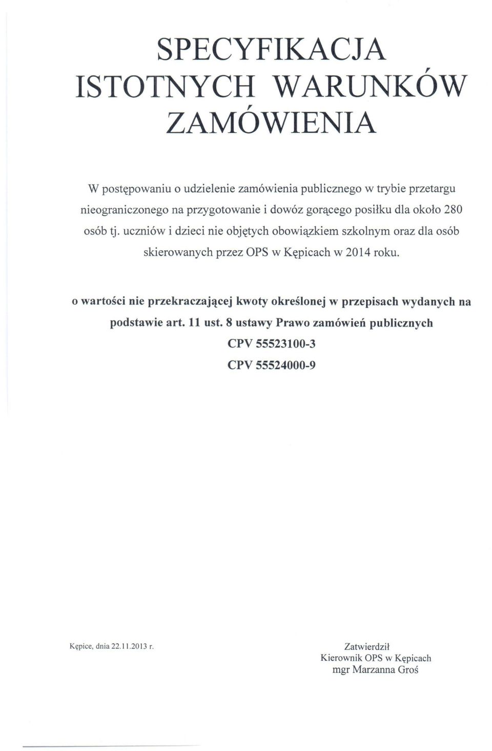 uczniów i dzieci nie objętych obowiązkiem szkolnym oraz dla osób skierowanych przez OPS w Kępieach w 2014 roku.