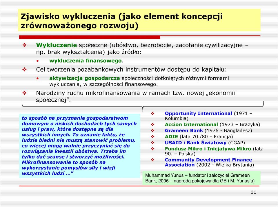 Narodziny ruchu mikrofinansowania w ramach tzw. nowej ekonomii społecznej.