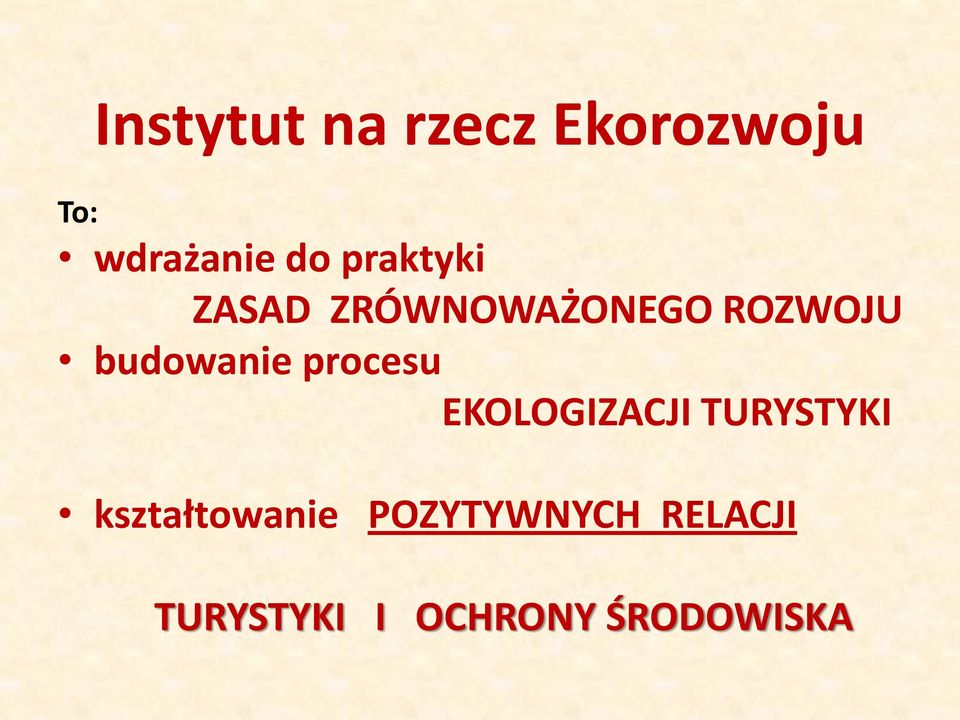 procesu EKOLOGIZACJI TURYSTYKI kształtowanie