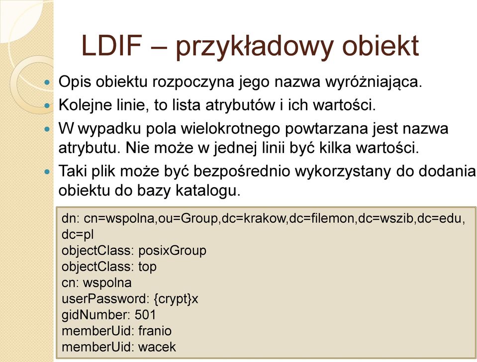 Taki plik może być bezpośrednio wykorzystany do dodania obiektu do bazy katalogu.