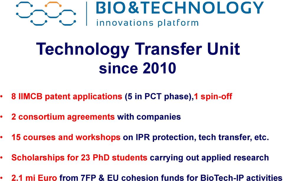 workshops on IPR protection, tech transfer, etc.