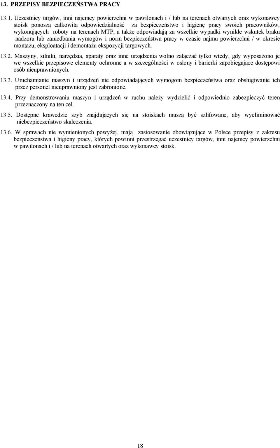 bezpieczeństwa pracy w czasie naju powierzchni / w okresie ontażu, eksploatacji i deontażu ekspozycji targowych. 13.2.