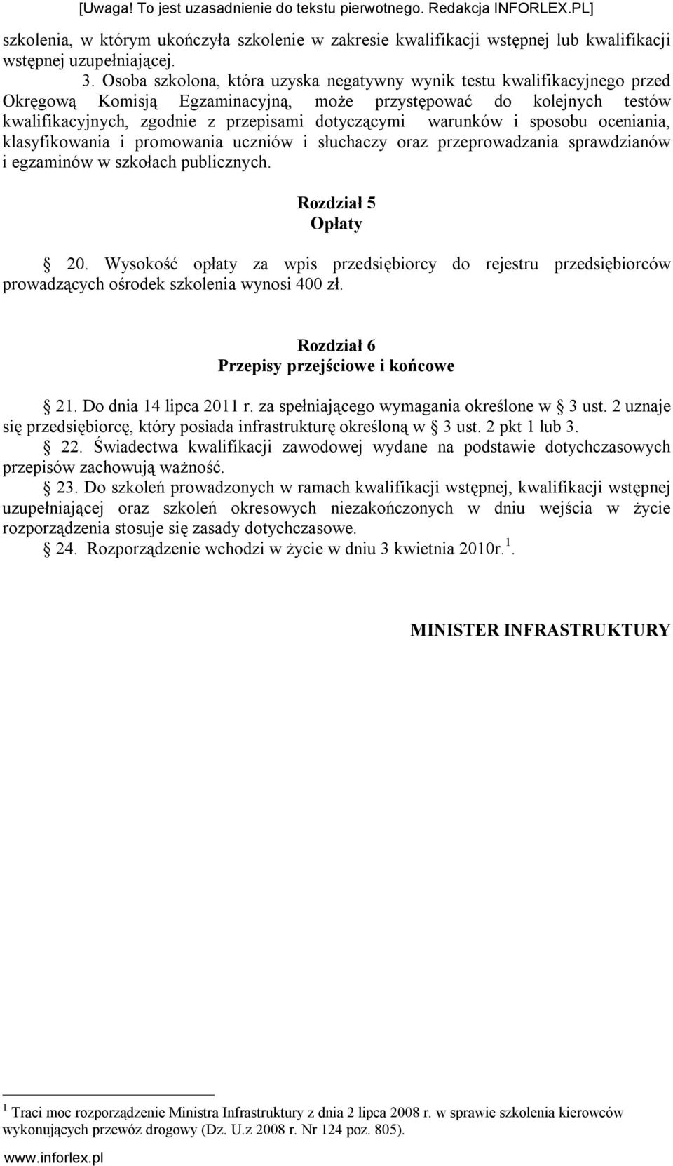 warunków i sposobu oceniania, klasyfikowania i promowania uczniów i słuchaczy oraz przeprowadzania sprawdzianów i egzaminów w szkołach publicznych. Rozdział 5 Opłaty 20.