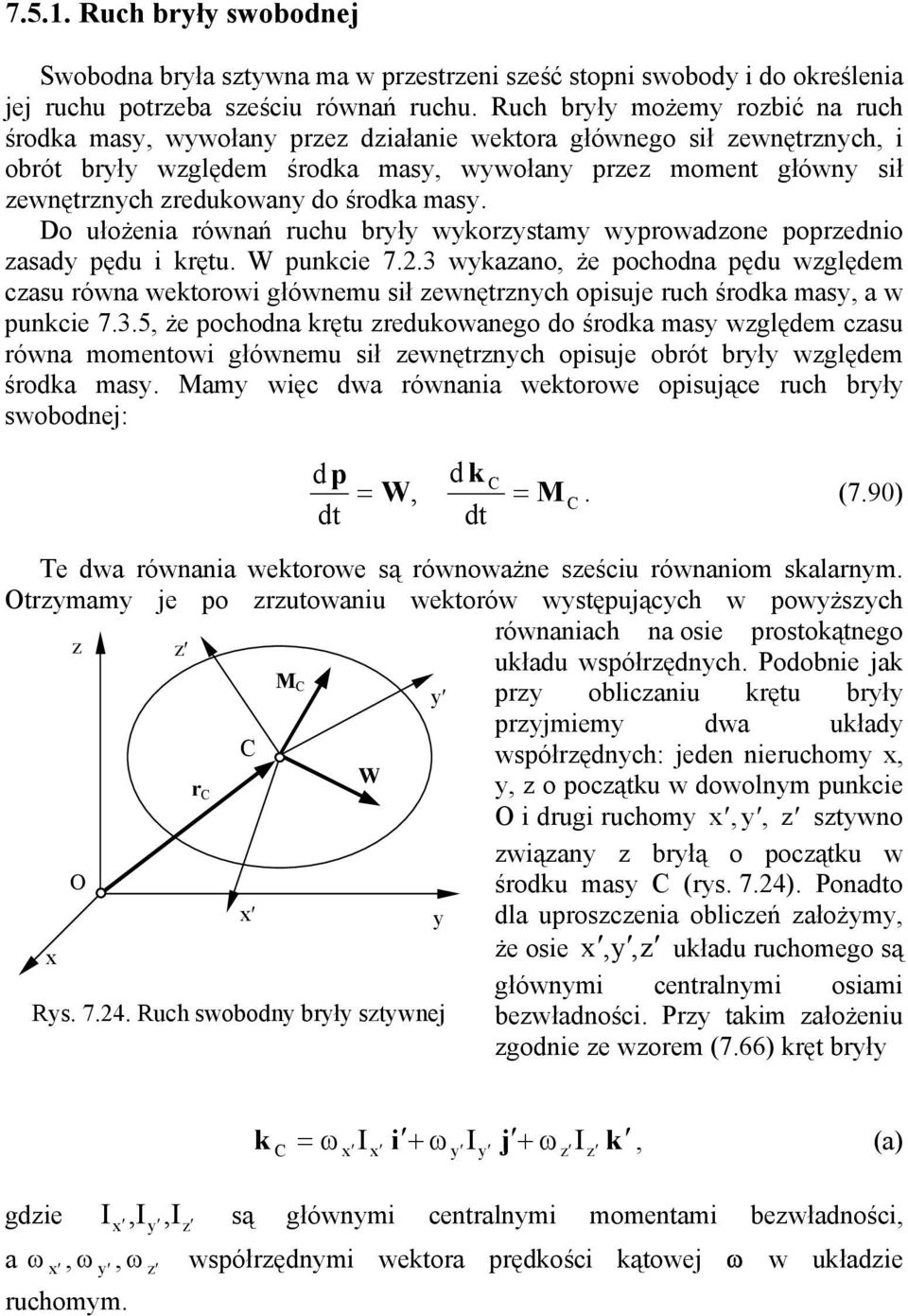 wetorow głównemu sł ewnętrnch opsue ruch śroa mas a w punce 735 że pochona rętu reuowanego o śroa mas wglęem casu równa momentow głównemu sł ewnętrnch opsue obrót brł wglęem śroa mas am węc wa