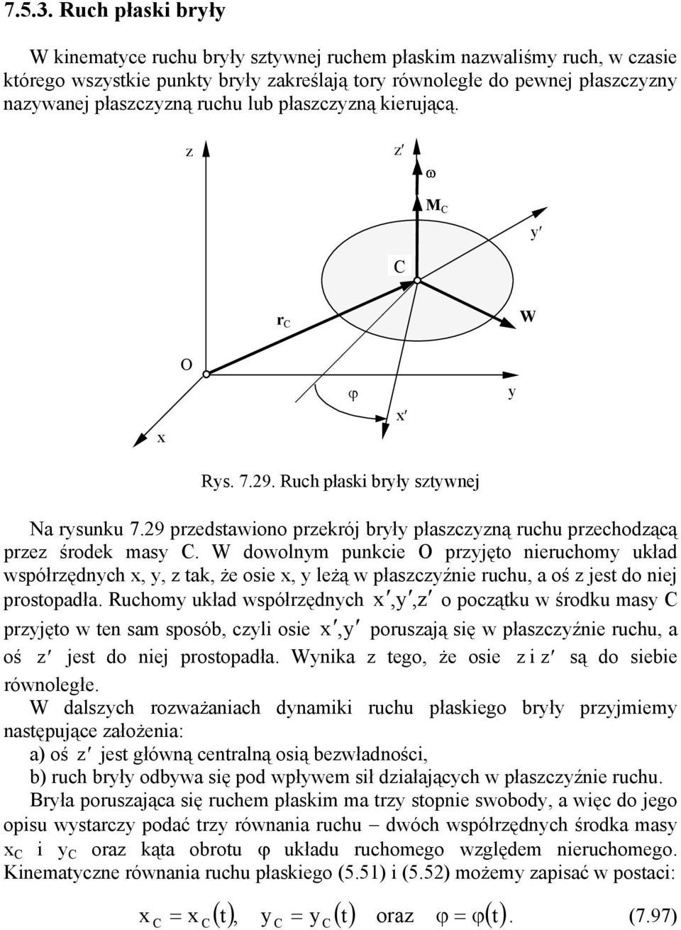 pocątu w śrou mas pręto w ten sam sposób cl ose porusaą sę w płascźne ruchu a oś est o ne prostopała na tego że ose są o sebe równoległe alsch roważanach nam ruchu płasego brł prmem następuące