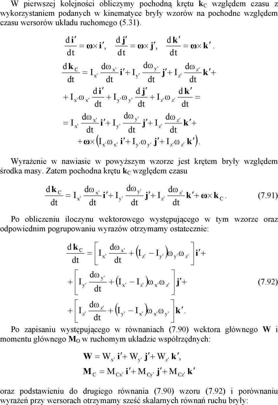 w tm wore ora opowenm pogrupowanu wraów otrmam ostatecne: 79 Po apsanu wstępuącego w równanach 790 wetora głównego momentu głównego w