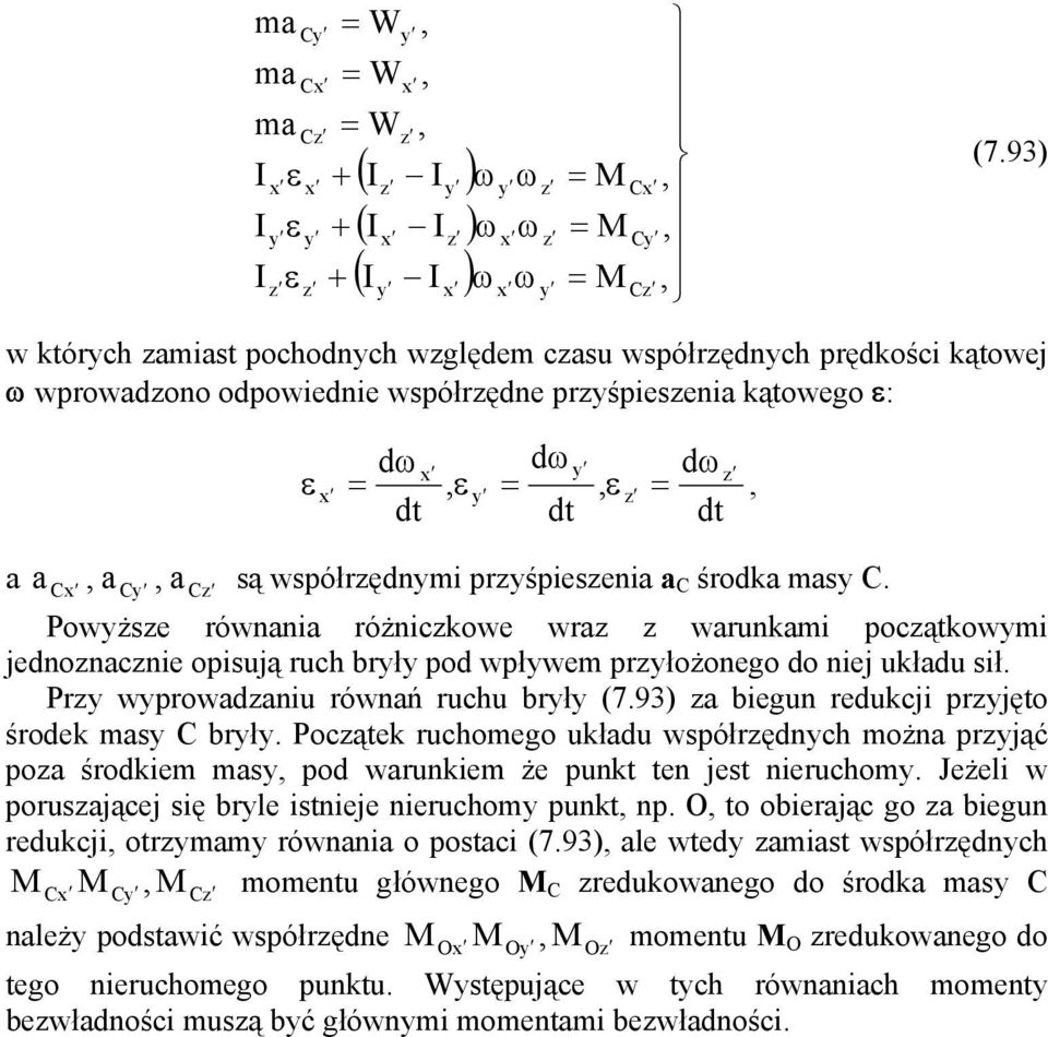 współręnch można prąć poa śroem mas po warunem że punt ten est neruchom Jeżel w porusaące sę brle stnee neruchom punt np to oberaąc go a begun reuc otrmam równana o postac 793 ale wte