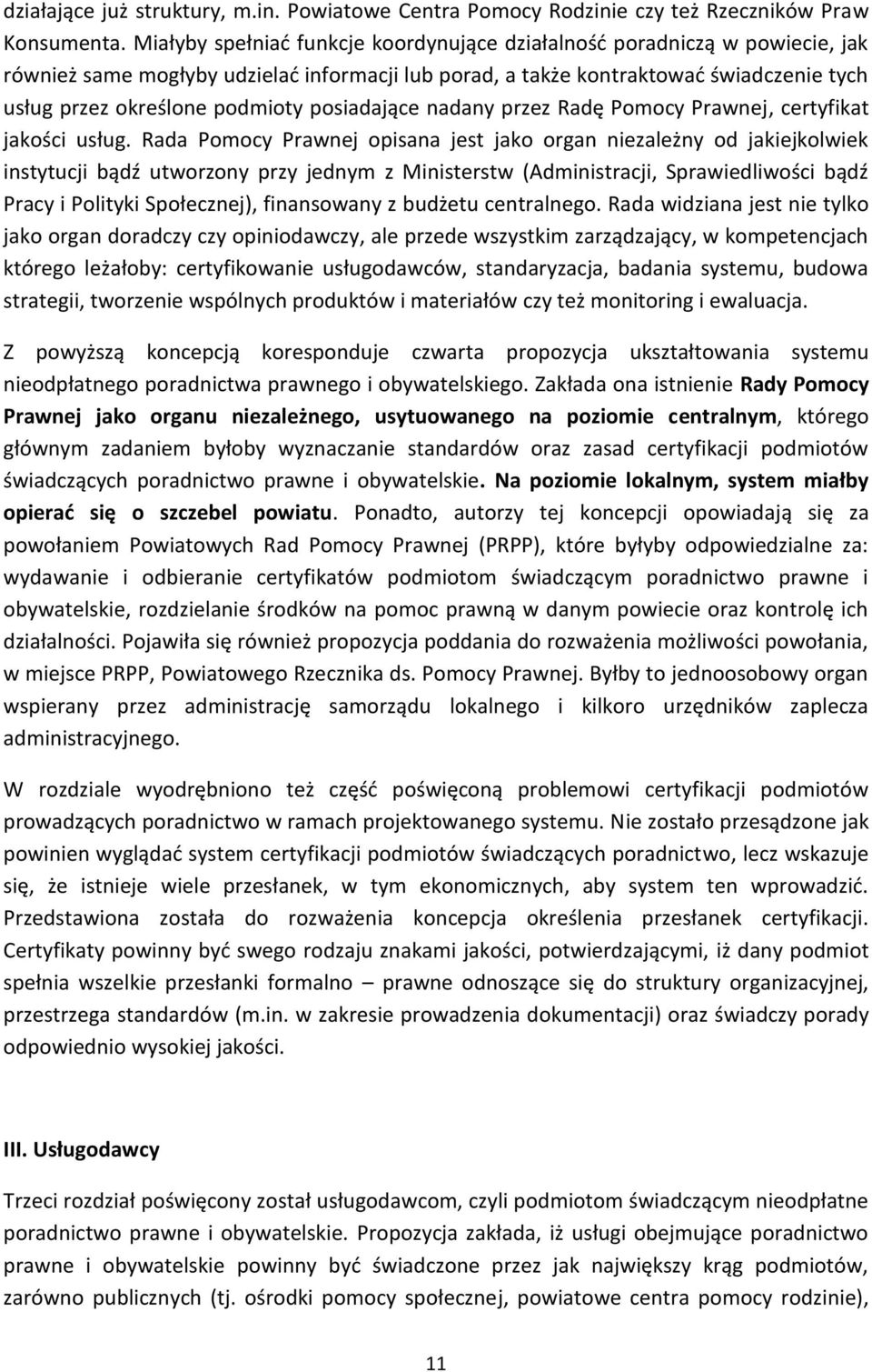 posiadające nadany przez Radę Pomocy Prawnej, certyfikat jakości usług.