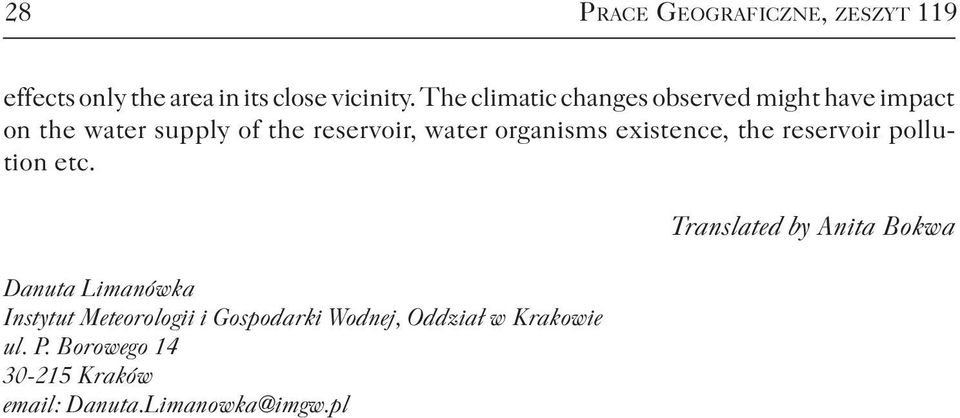 organisms existence, the reservoir pollution etc.