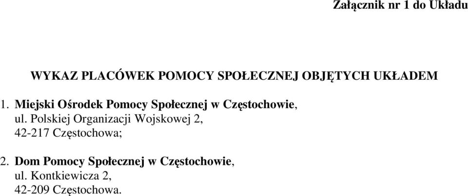 Polskiej Organizacji Wojskowej 2, 42-217 Częstochowa; 2.