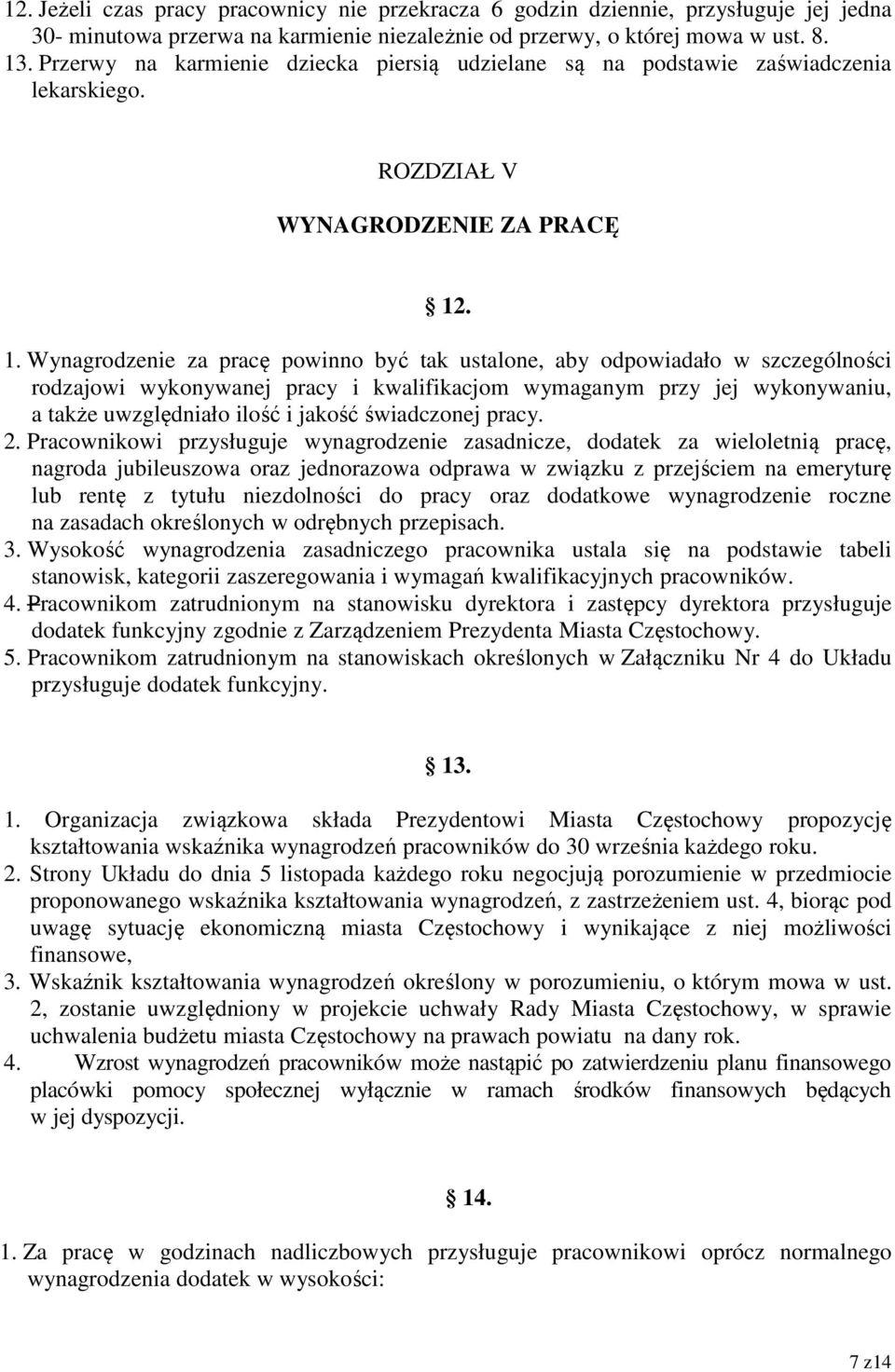 . 1. Wynagrodzenie za pracę powinno być tak ustalone, aby odpowiadało w szczególności rodzajowi wykonywanej pracy i kwalifikacjom wymaganym przy jej wykonywaniu, a także uwzględniało ilość i jakość