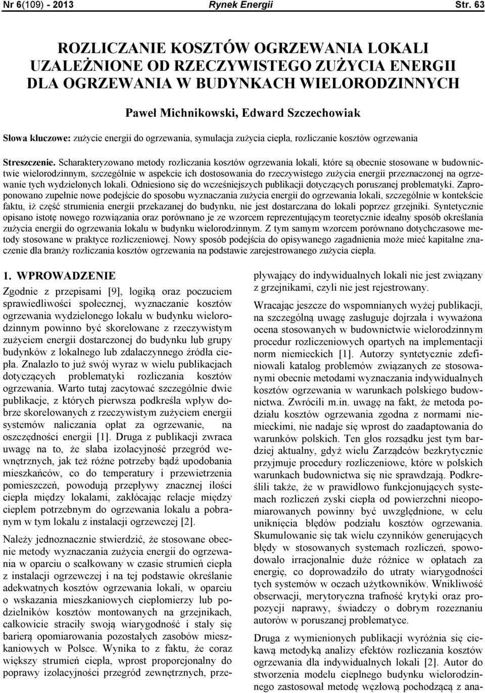 energii do ogrzewania, symulacja zużycia ciepła, rozliczanie kosztów ogrzewania Streszczenie.