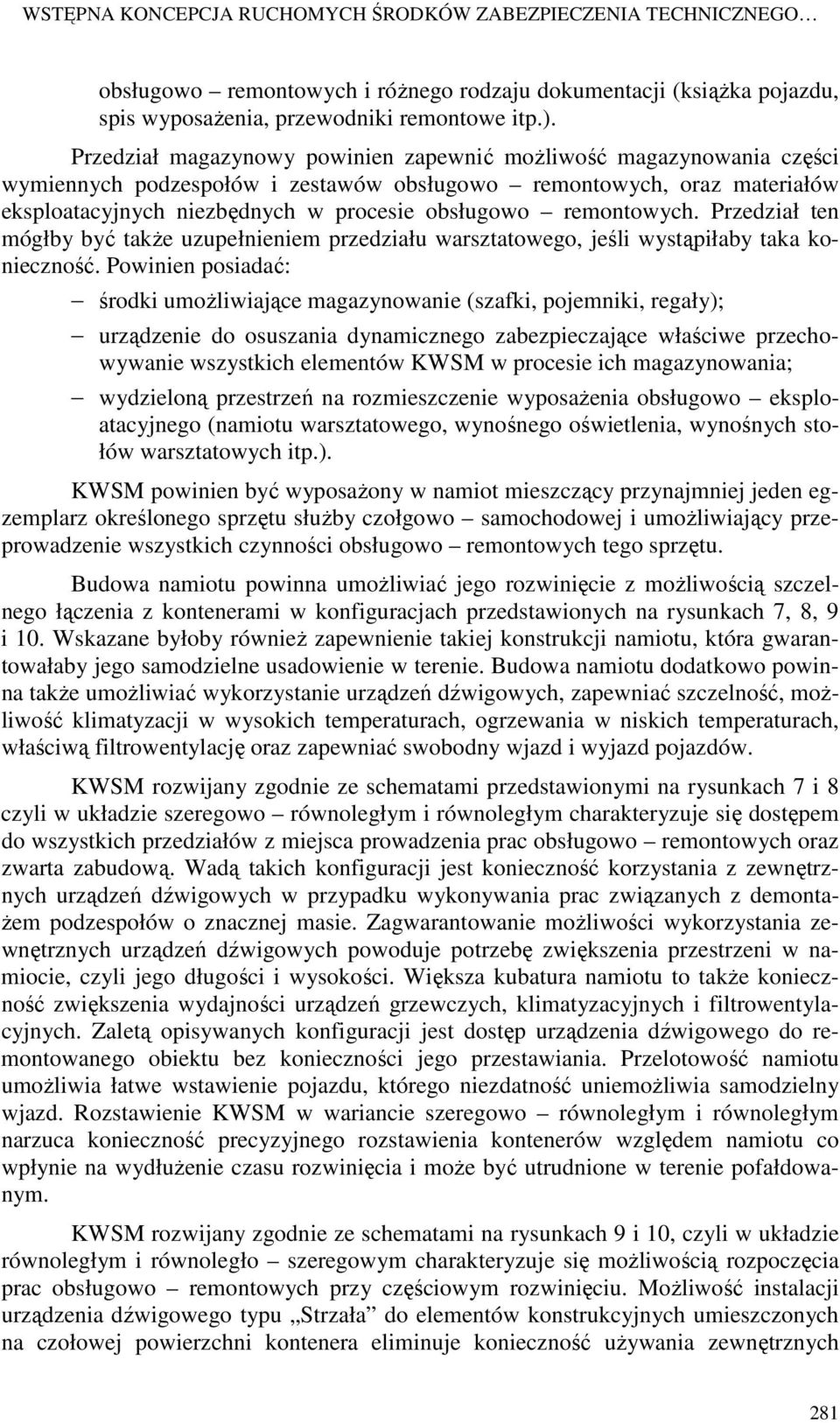 remontowych. Przedział ten mógłby być także uzupełnieniem przedziału warsztatowego, jeśli wystąpiłaby taka konieczność.