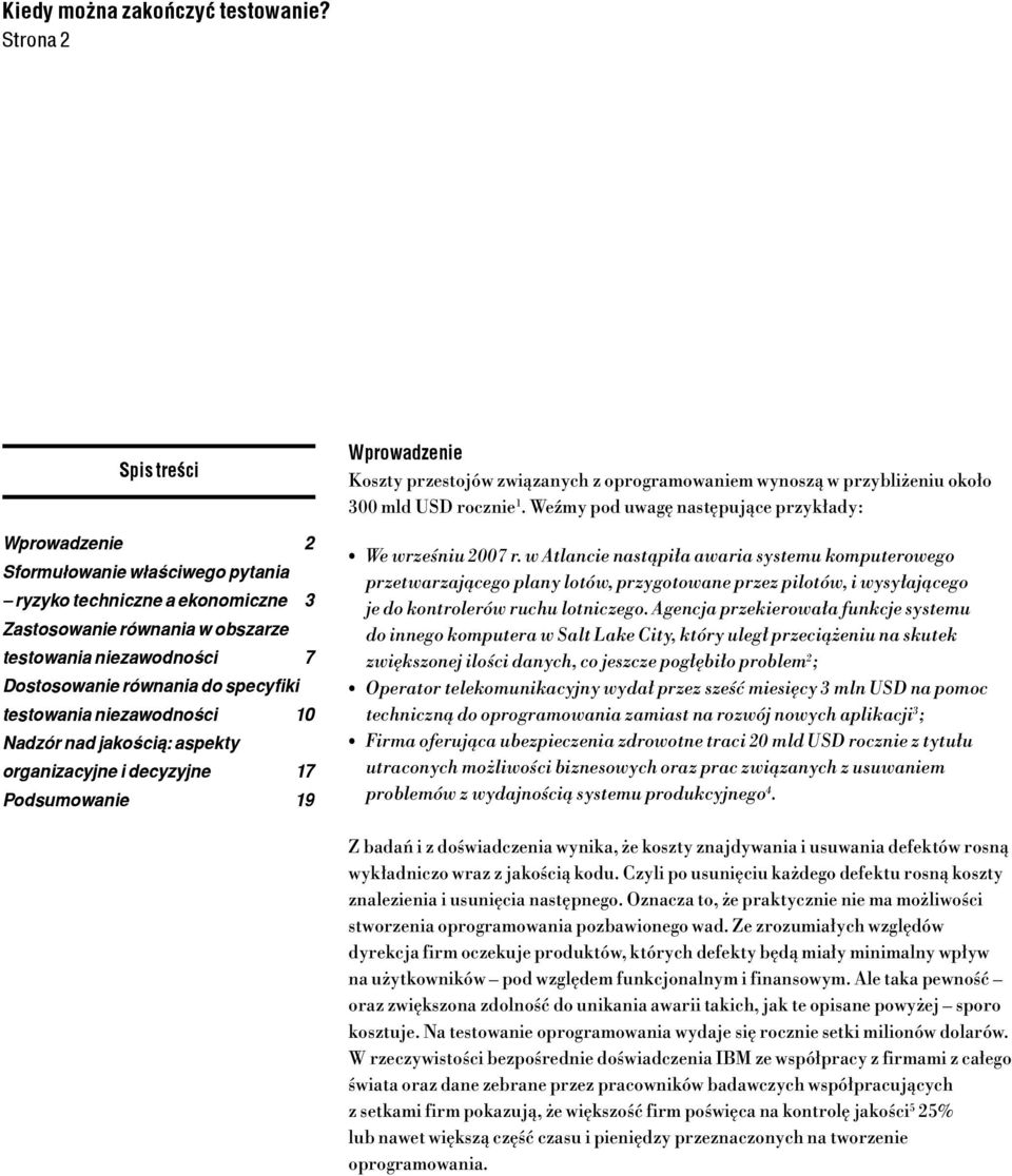 USD rocznie 1. Weźmy pod uwagę następujące przykłady: We wrześniu 2007 r.