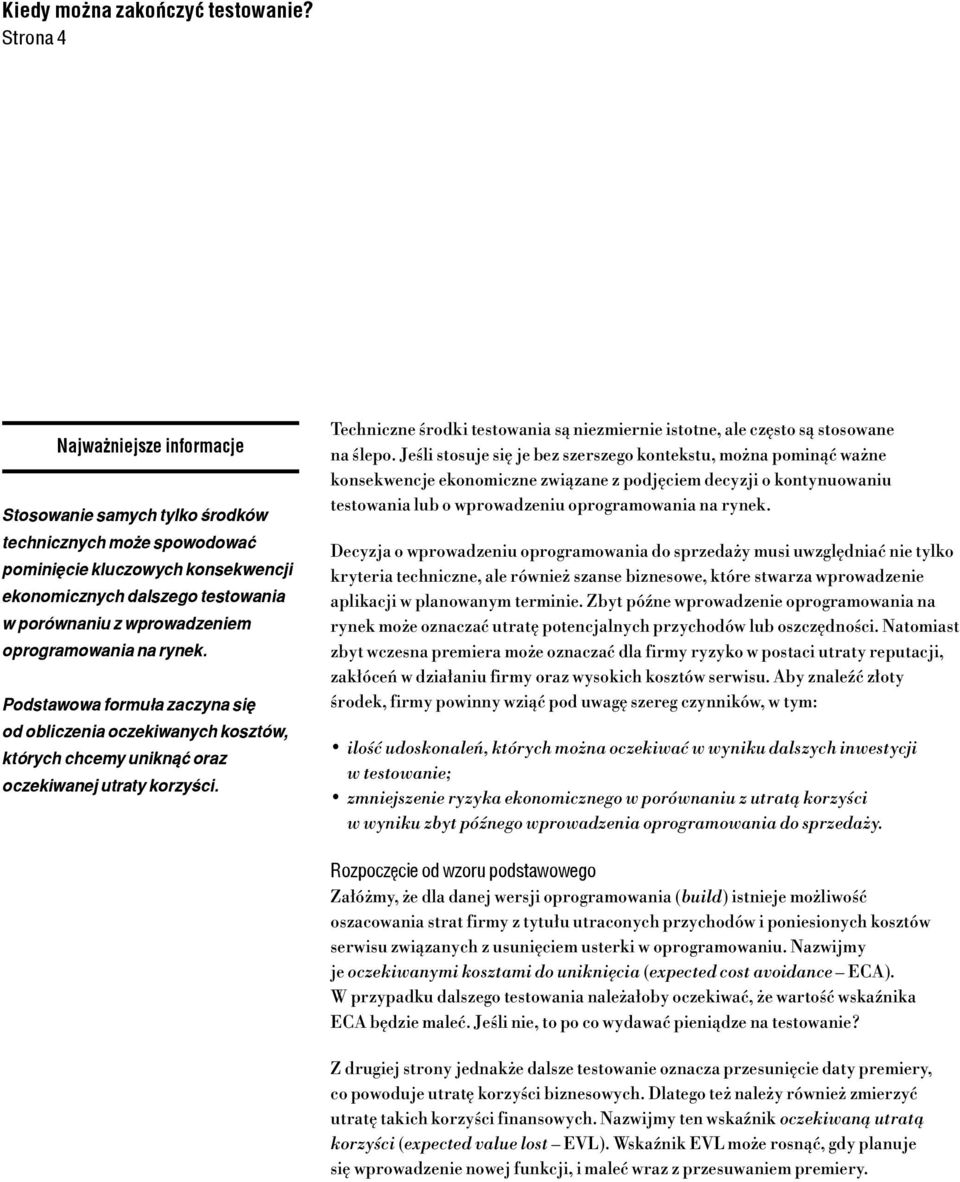 Techniczne środki testowania są niezmiernie istotne, ale często są stosowane na ślepo.