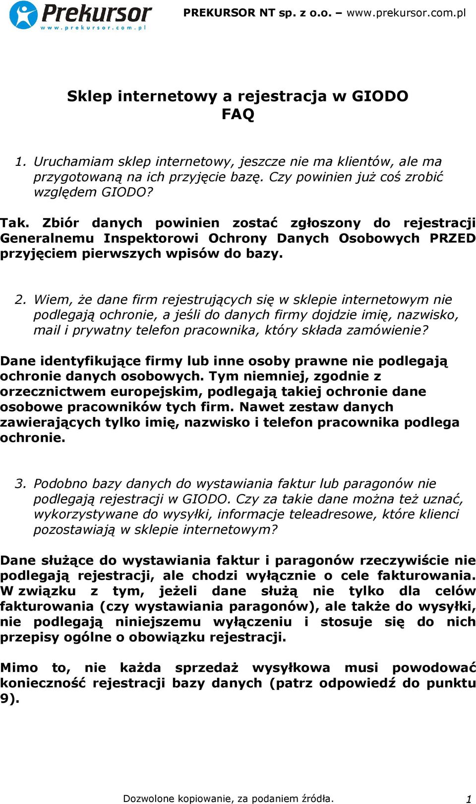 Wiem, że dane firm rejestrujących się w sklepie internetowym nie podlegają ochronie, a jeśli do danych firmy dojdzie imię, nazwisko, mail i prywatny telefon pracownika, który składa zamówienie?