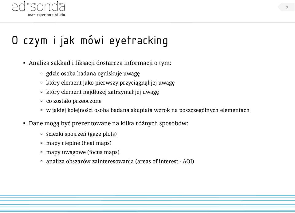 kolejności osoba badana skupiała wzrok na poszczególnych elementach Dane mogą być prezentowane na kilka różnych sposobów: