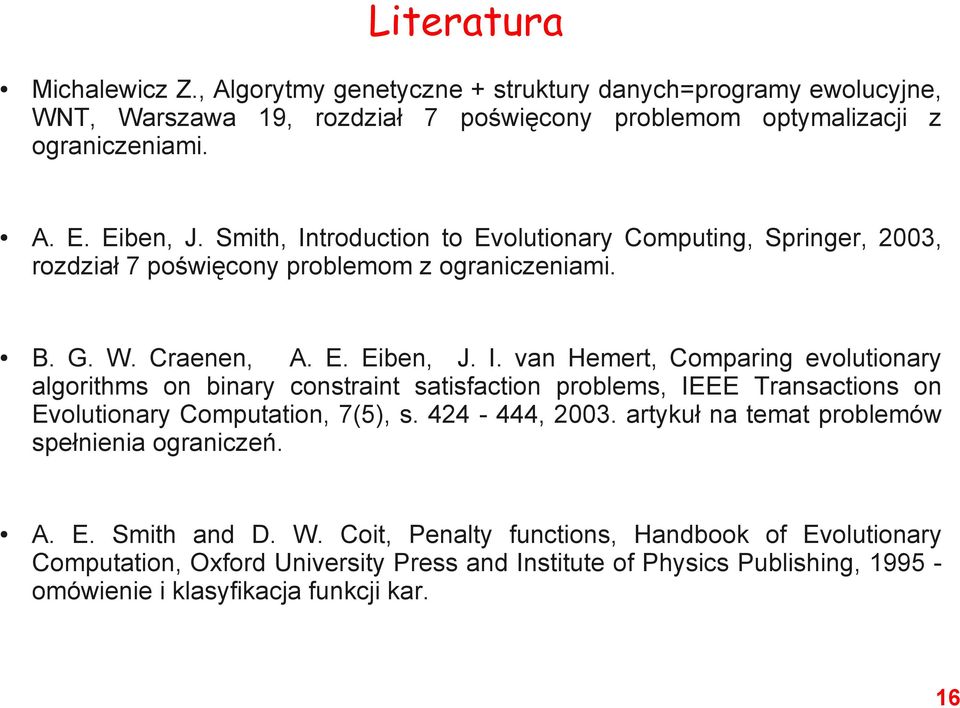 424-444, 2003. artykuł na temat problemów spełnienia ograniczeń. A. E. Smith and D. W.