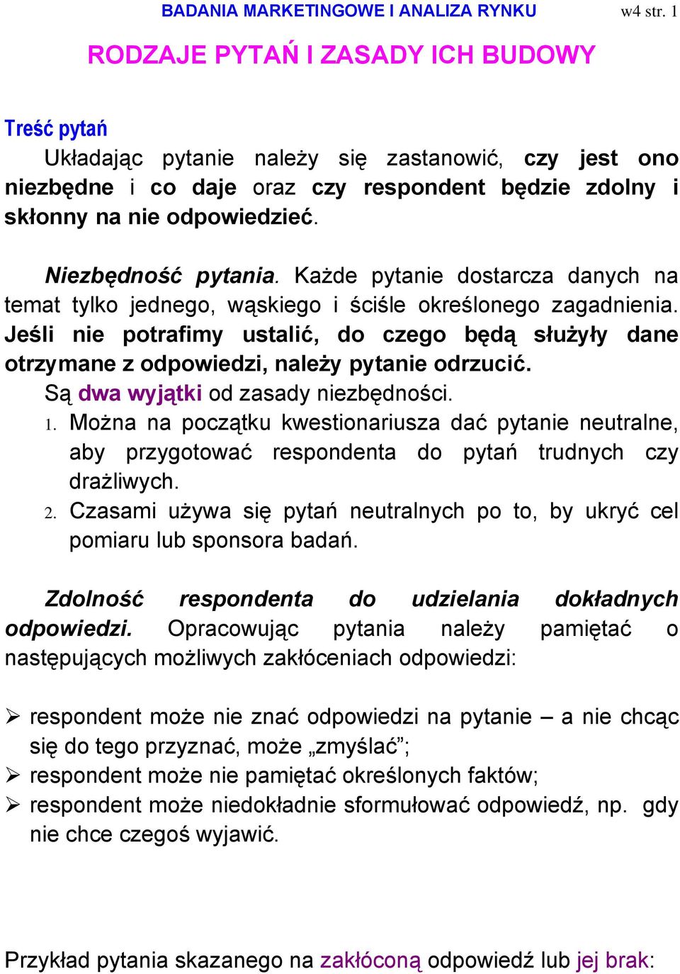 Niezbędność pytania. Każde pytanie dostarcza danych na temat tylko jednego, wąskiego i ściśle określonego zagadnienia.